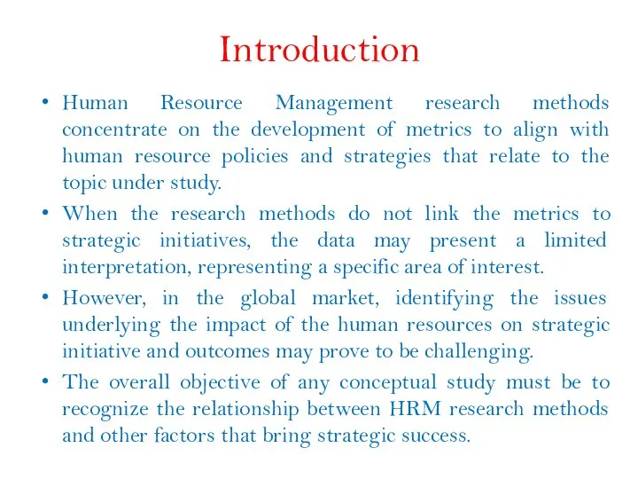 Introduction Human Resource Management research methods concentrate on the development of