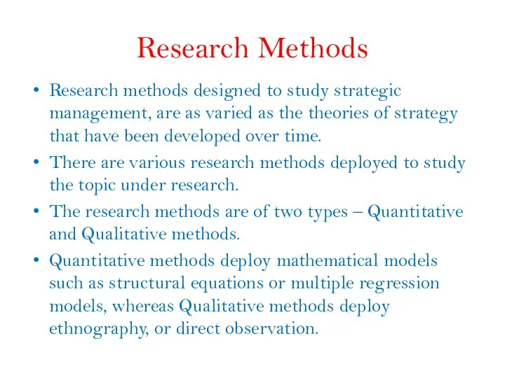 Research Methods Research methods designed to study strategic management, are as