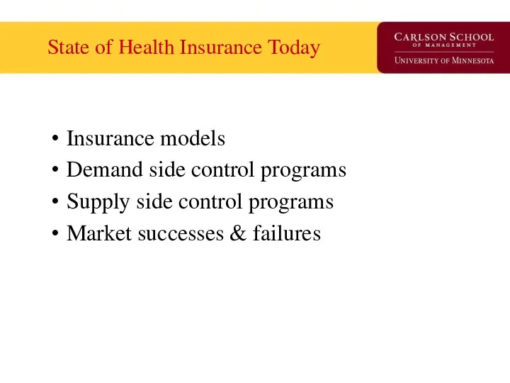 State of Health Insurance Today Insurance models Demand side control programs
