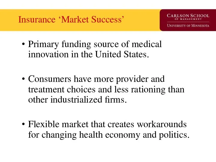 Insurance ‘Market Success’ Primary funding source of medical innovation in the