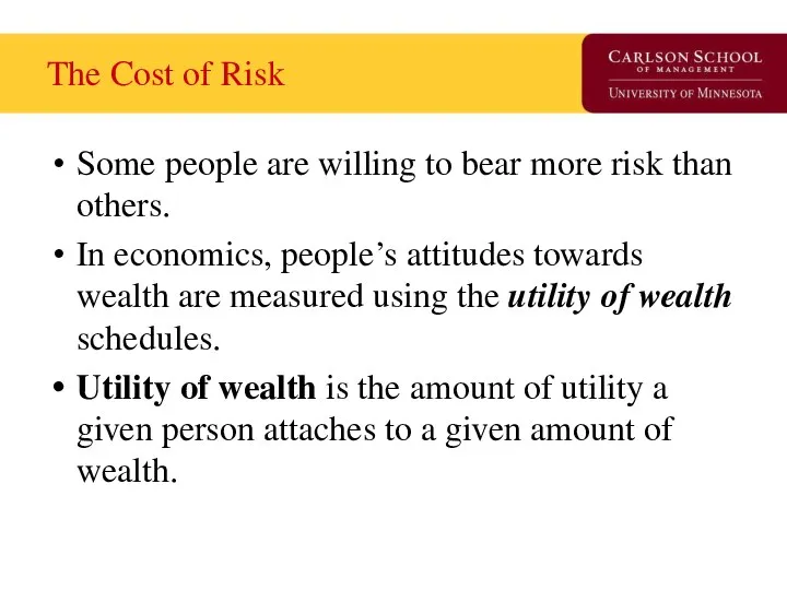 The Cost of Risk Some people are willing to bear more