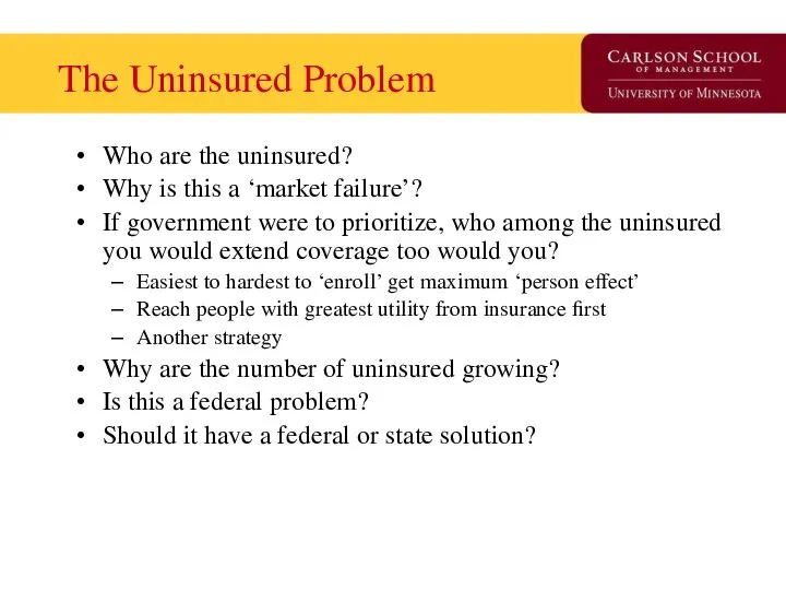 The Uninsured Problem Who are the uninsured? Why is this a