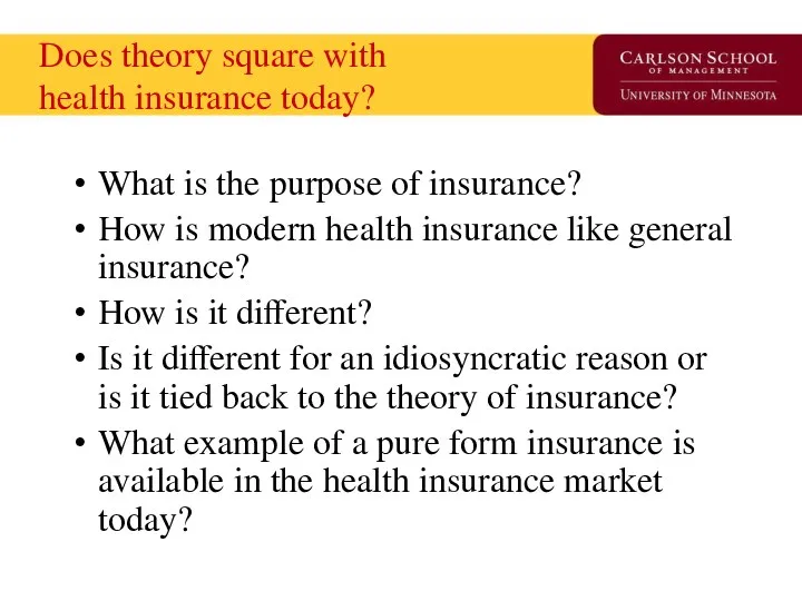 Does theory square with health insurance today? What is the purpose