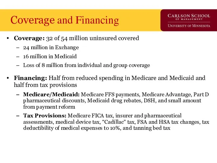 Coverage and Financing Coverage: 32 of 54 million uninsured covered 24