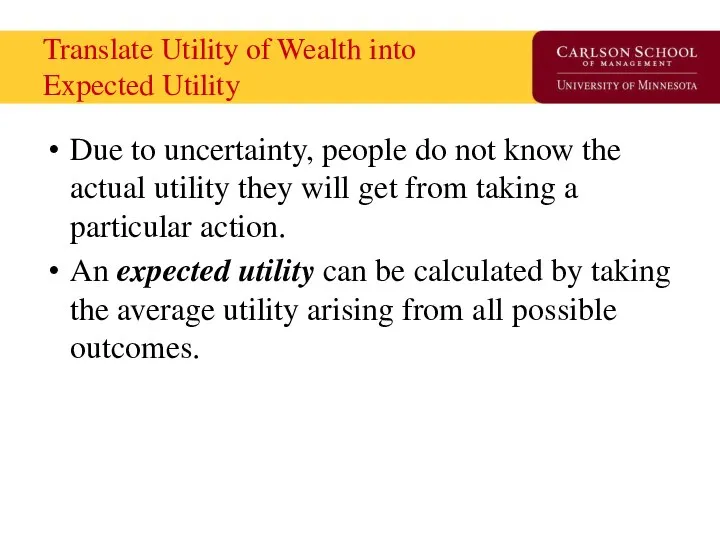 Translate Utility of Wealth into Expected Utility Due to uncertainty, people