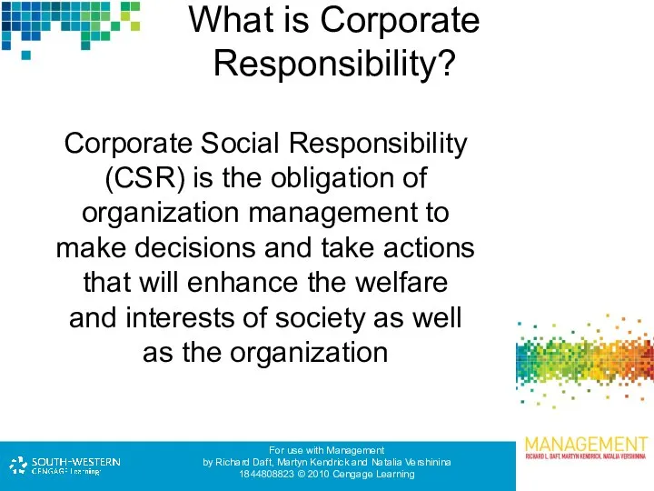 What is Corporate Responsibility? Corporate Social Responsibility (CSR) is the obligation