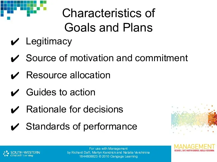 Characteristics of Goals and Plans Legitimacy Source of motivation and commitment