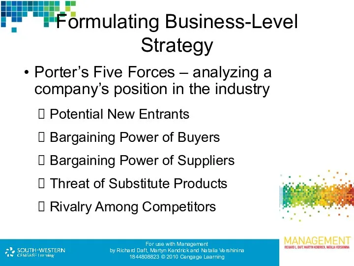 Formulating Business-Level Strategy Porter’s Five Forces – analyzing a company’s position