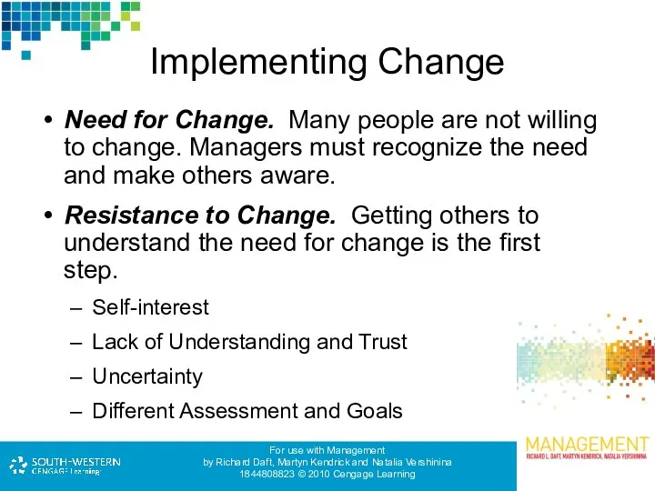 Implementing Change Need for Change. Many people are not willing to