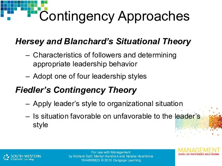 Contingency Approaches Hersey and Blanchard’s Situational Theory Characteristics of followers and