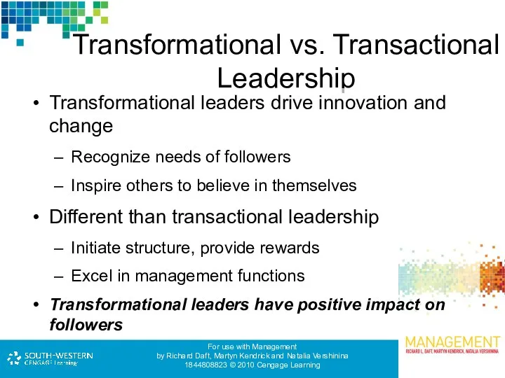 Transformational vs. Transactional Leadership Transformational leaders drive innovation and change Recognize