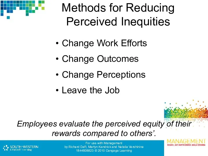 Methods for Reducing Perceived Inequities Change Work Efforts Change Outcomes Change