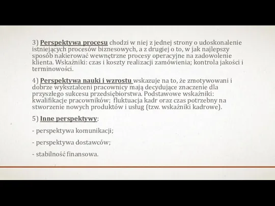 3) Perspektywa procesu chodzi w niej z jednej strony o udoskonalenie