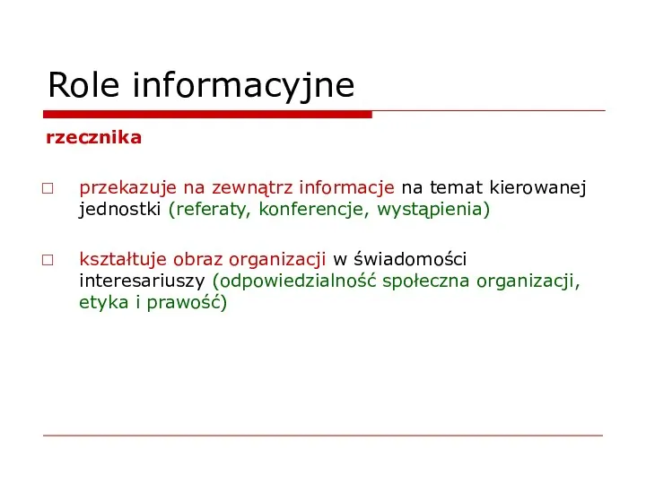 Role informacyjne rzecznika przekazuje na zewnątrz informacje na temat kierowanej jednostki