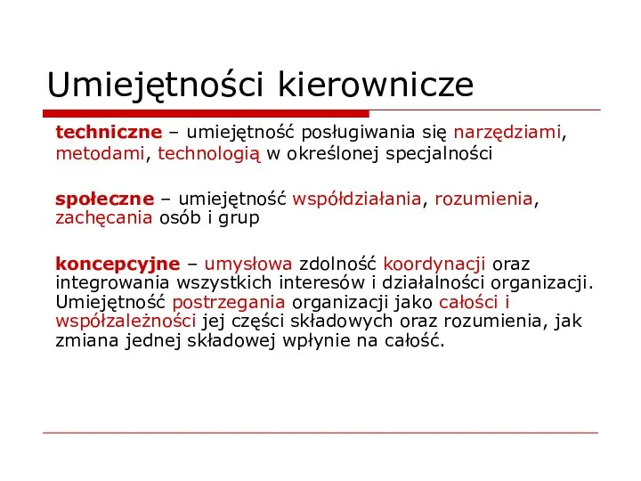 Umiejętności kierownicze techniczne – umiejętność posługiwania się narzędziami, metodami, technologią w