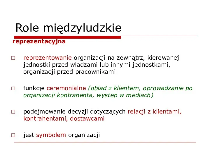 Role międzyludzkie reprezentacyjna reprezentowanie organizacji na zewnątrz, kierowanej jednostki przed władzami