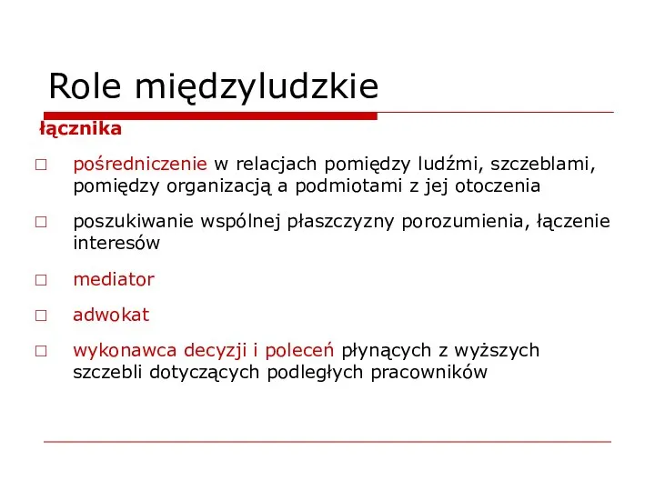 Role międzyludzkie łącznika pośredniczenie w relacjach pomiędzy ludźmi, szczeblami, pomiędzy organizacją