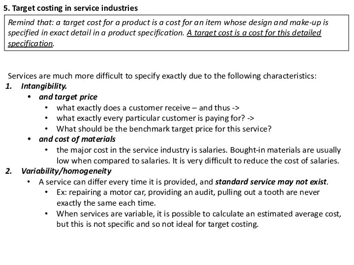 5. Target costing in service industries Remind that: a target cost