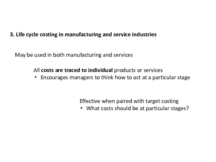 3. Life cycle costing in manufacturing and service industries May be