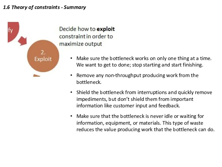 1.6 Theory of constraints - Summary Make sure the bottleneck works