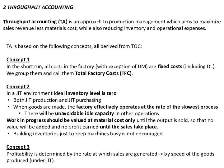 2 THROUGHPUT ACCOUNTING Throughput accounting (TA) is an approach to production