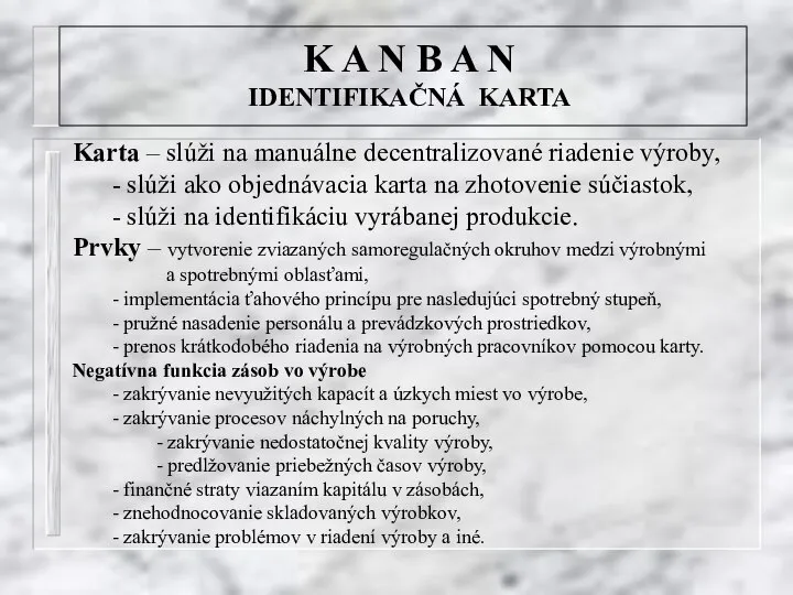 K A N B A N IDENTIFIKAČNÁ KARTA Karta – slúži