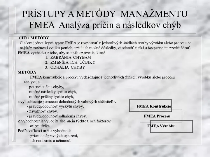 PRÍSTUPY A METÓDY MANAŽMENTU FMEA Analýza príčin a následkov chýb CIEĽ