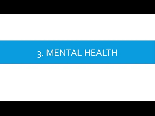 3. MENTAL HEALTH
