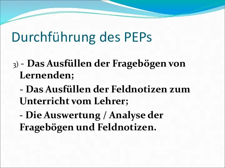 Durchführung des PEPs 3) - Das Ausfüllen der Fragebögen von Lernenden;