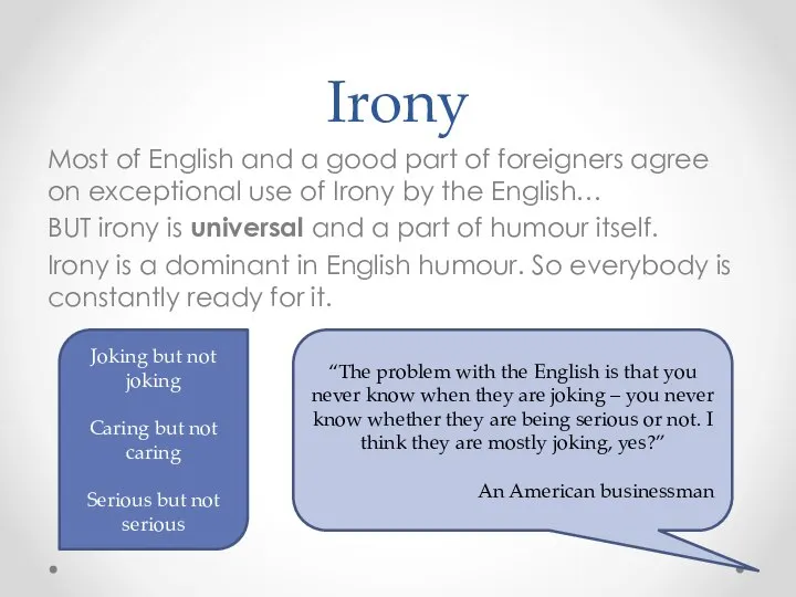 Irony Most of English and a good part of foreigners agree