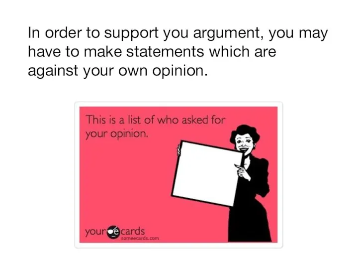 In order to support you argument, you may have to make