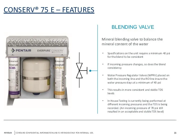 CONSERV® 75 E – FEATURES BLENDING VALVE Mineral blending valve to