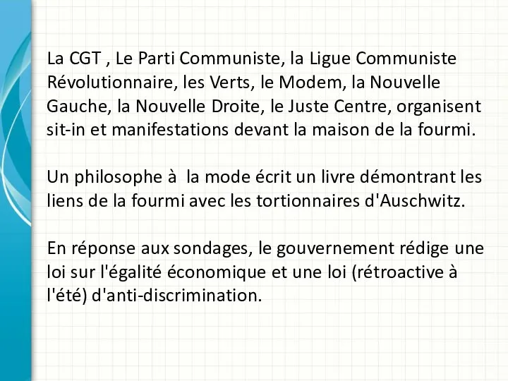 La CGT , Le Parti Communiste, la Ligue Communiste Révolutionnaire, les