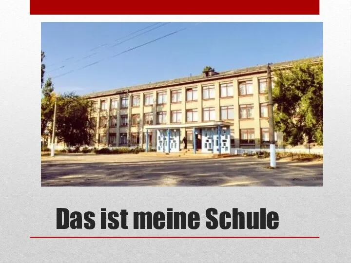 Das ist meine Schule