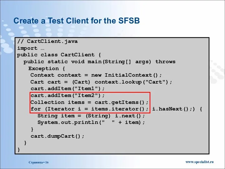 Create a Test Client for the SFSB // CartClient.java import …