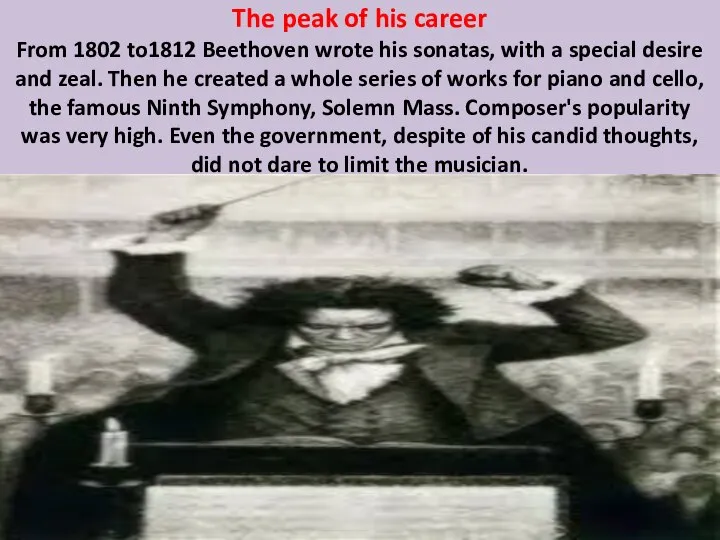 The peak of his career From 1802 to1812 Beethoven wrote his