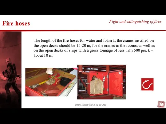 Fire hoses Basic Safety Training Course Fight and extinguishing of fires