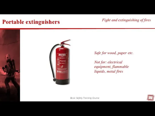 Portable extinguishers Basic Safety Training Course Fight and extinguishing of fires