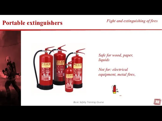 Basic Safety Training Course Fight and extinguishing of fires Safe for