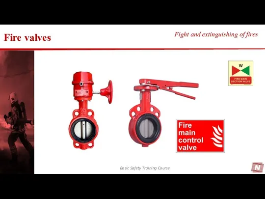 Basic Safety Training Course Fight and extinguishing of fires Fire valves