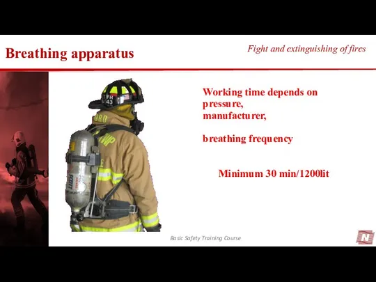 Basic Safety Training Course Fight and extinguishing of fires Breathing apparatus