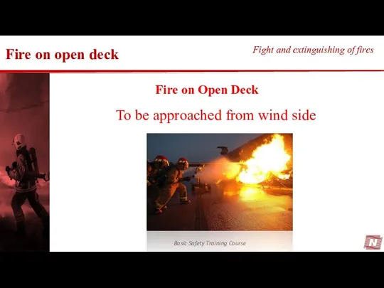 Basic Safety Training Course Fight and extinguishing of fires Fire on