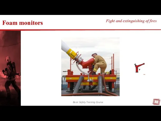 Foam monitors Basic Safety Training Course Fight and extinguishing of fires