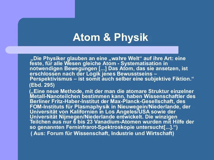 Atom & Physik „Die Physiker glauben an eine „wahre Welt“ auf