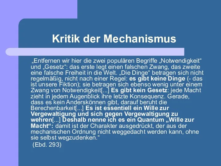 Kritik der Mechanismus „Entfernen wir hier die zwei populären Begriffe „Notwendigkeit“