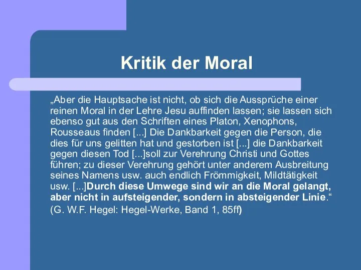 Kritik der Moral „Aber die Hauptsache ist nicht, ob sich die