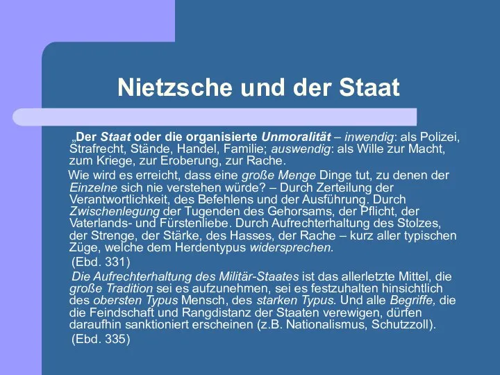 Nietzsche und der Staat „Der Staat oder die organisierte Unmoralität –