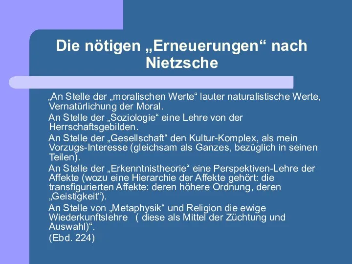 Die nötigen „Erneuerungen“ nach Nietzsche „An Stelle der „moralischen Werte“ lauter