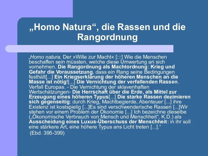 „Homo Natura“, die Rassen und die Rangordnung „Homo natura. Der »Wille