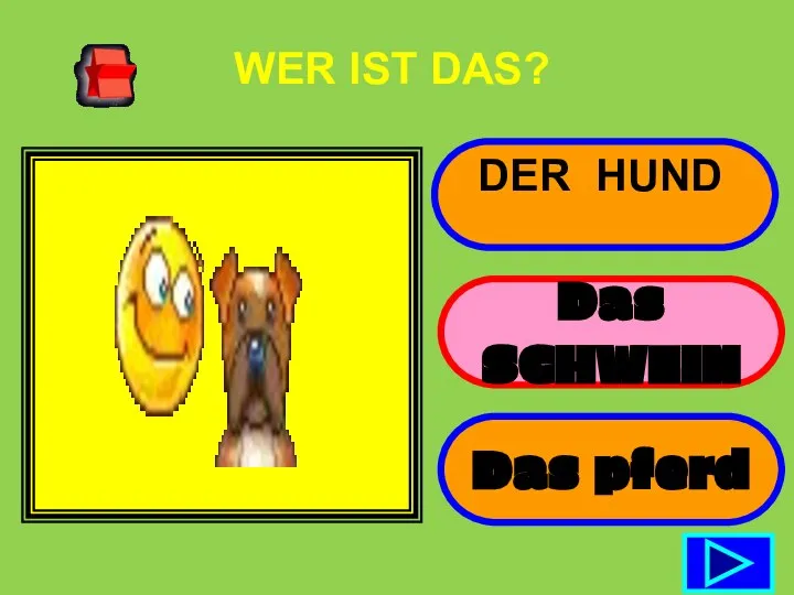 Das SCHWEIN Das pferd WER IST DAS? DER HUND